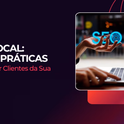 SEO Local: dicas práticas para atrair clientes da sua região