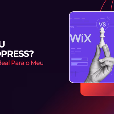 Wix ou WordPress: Qual é o ideal para o meu site?