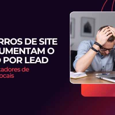 Os 5 erros de site que aumentam o custo por lead para prestadores de serviços locais